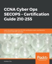 book CCNA Cyber Ops SECOPS – Certification Guide 210-255: Learn the skills to pass the 210-255 certification exam and become a competent SECOPS associate