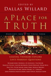 book A Place for Truth: Leading Thinkers Explore Life's Hardest Questions