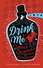 book Drink Me: Curious Cocktails from Wonderland