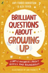 book Brilliant Questions About Growing Up: Simple Answers About Bodies and Boundaries