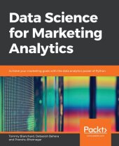 book Data Science for Marketing Analytics: Achieve your marketing goals with the data analytics power of Python