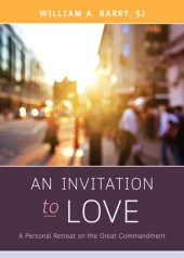 book An Invitation to Love: A Personal Retreat on the Great Commandment