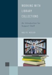 book Working with Library Collections: An Introduction for Support Staff