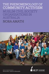 book The Phenomenology of Community Activism: Muslim Civil Society Organisations in Australia