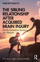 book The Sibling Relationship After Acquired Brain Injury: Family Dynamics Across the Lifespan