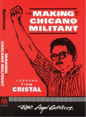 book The Making of a Chicano Militant: Lessons from Cristal