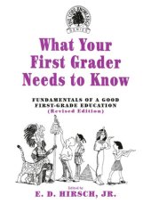 book What Your First Grader Needs to Know: Fundamentals of a Good First-Grade Education