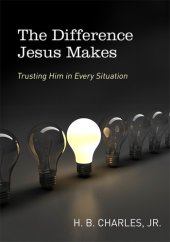 book The Difference Jesus Makes: Trusting Him in Every Situation