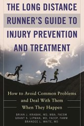 book The Long Distance Runner's Guide to Injury Prevention and Treatment: How to Avoid Common Problems and Deal with Them When They Happen