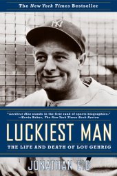 book Luckiest Man: The Life and Death of Lou Gehrig