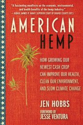 book American Hemp: How Growing Our Newest Cash Crop Can Improve Our Health, Clean Our Environment, and Slow Climate Change