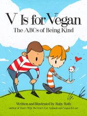 book V Is for Vegan: The ABCs of Being Kind