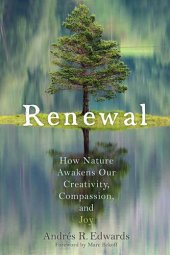 book Renewal: How Nature Awakens Our Creativity, Compassion, and Joy