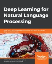 book Deep Learning for Natural Language Processing: Solve your natural language processing problems with smart deep neural networks