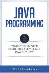 book Java: Programming: Your Step by Step Guide to Easily Learn Java in 7 Days