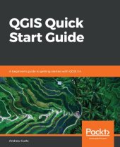 book QGIS Quick Start Guide: A beginner's guide to getting started with QGIS 3.4