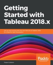 book Getting Started with Tableau 2018.x: Get up and running with the new features of Tableau 2018 for impactful data visualization