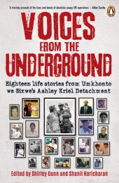 book Voices from the Underground: Eighteen Life Stories from Umkhonto We Sizwe's Ashley Kriel Detachment