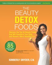 book The Beauty Detox Foods: Discover the Top 50 Superfoods That Will Transform Your Body and Reveal a More Beautiful You