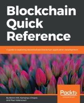 book Blockchain Quick Reference: A guide to exploring decentralized blockchain application development