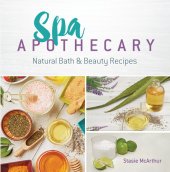 book Spa Apothecary: Natural Bath & Beauty Recipes