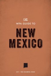 book The Wpa Guide to New Mexico: The Colorful State