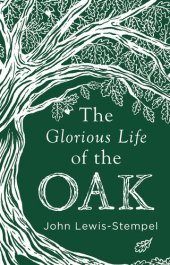 book The Glorious Life of the Oak