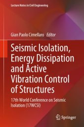 book Seismic Isolation, Energy Dissipation and Active Vibration Control of Structures: 17th World Conference on Seismic Isolation (17WCSI)