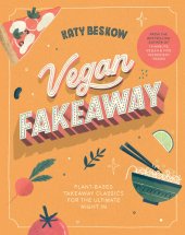 book Vegan Fakeaway: Plant-based Takeaway Classics for the Ultimate Night in