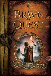 book Brave Quest: A Boy's Interactive Journey Into Manhood