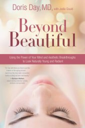 book Beyond Beautiful: Using the Power of Your Mind and Aesthetic Breakthroughs to Look Naturally Young and Radiant