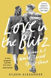 book Love in the Blitz: A Woman in a World Turned Upside Down