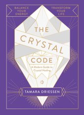 book The Crystal Code: Balance Your Energy, Transform Your Life