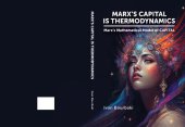 book Marx's capital is thermodynamics.   Marx's Mathematical Model of CAPITAL.