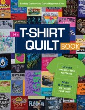 book The T-Shirt Quilt Book: Recycle Your Tees into One-of-a-Kind Keepsakes--8 Exciting Projects Plus Instructions for Designing Your Own