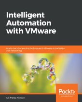 book Intelligent Automation with VMware: Apply machine learning techniques to VMware virtualization and networking