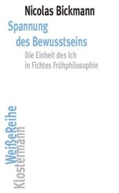 book Spannung des Bewusstseins: Die Einheit des Ich in Fichtes Fruhphilosophie