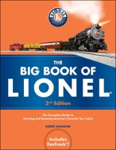 book The Big Book of Lionel: The Complete Guide to Owning and Running America's Favorite Toy Trains