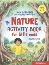 book Nature Activity Book for Little Ones: 100+ Activities for Everyday Outdoor Fun