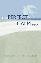 book The Perfect Calm Deck: 50 Exercises to Soothe Mind and Body