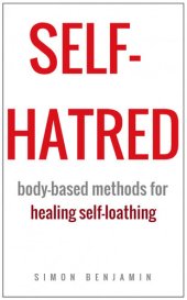 book Self-hatred: Body-based Methods for Healing Self-loathing