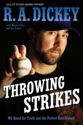 book Throwing Strikes: My Quest for Truth and the Perfect Knuckleball