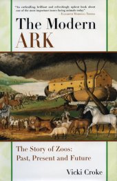 book The Modern Ark: The Story of Zoos: Past, Present, and Future