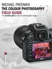 book The Colour Photography Field Guide: The Essential Guide to Colour for Striking Digital Images