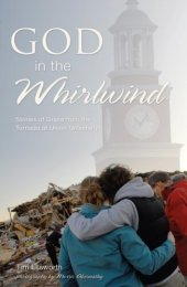 book God in the Whirlwind: Stories of Grace from the Tornado at Union University