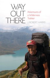 book Way Out There: Adventures of a Wilderness Trekker