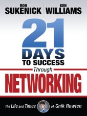 book 21 Days to Success Through Networking: The Life and Times of Gnik Rowten