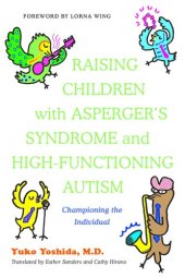 book Raising Children with Asperger's Syndrome and High-functioning Autism: Championing the Individual