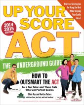 book Up Your Score: ACT, 2014-2015 Edition: The Underground Guide