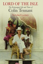 book Lord of the Isle: The Extravagant Life and Times of Colin Tennant